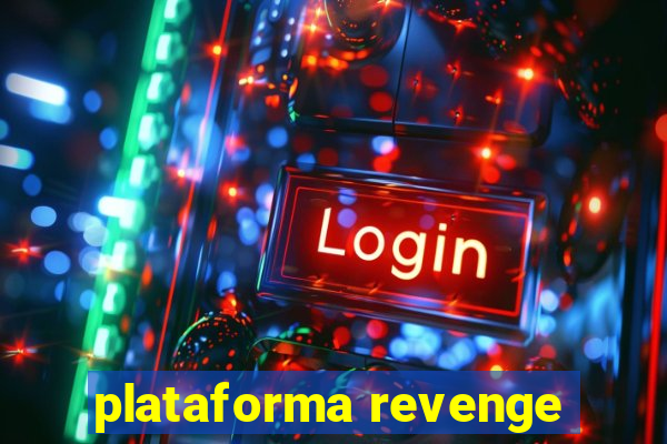 plataforma revenge